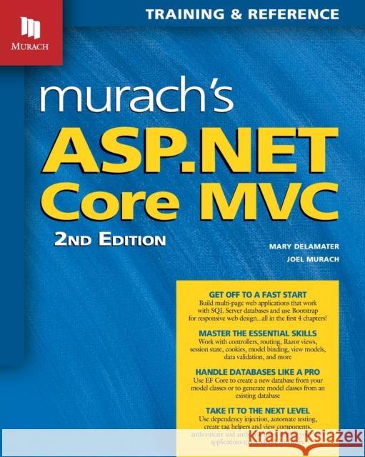 Murach's ASP.NET Core MVC (2nd Edition) Mary Delamater 9781943873029 Mike Murach & Associates Inc.