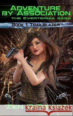 Trailblazer: Adventure by Association The Everternia Saga Zen Dipietro 9781943931378 Parallel Worlds Press