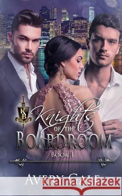 Knights of The Boardroom Gale, Avery 9781944472207 Avery Gale Books