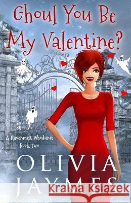Ghoul You Be My Valentine? Olivia Jaymes 9781944490515