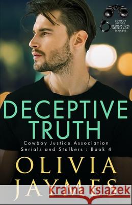 Deceptive Truth: Cowboy Justice Association Olivia Jaymes 9781944490669