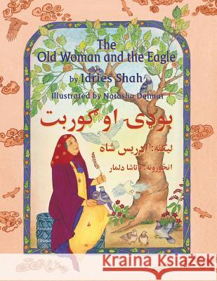 The Old Woman and the Eagle: English-Pashto Edition Idries Shah Natasha Delmar 9781944493615 Hoopoe Books