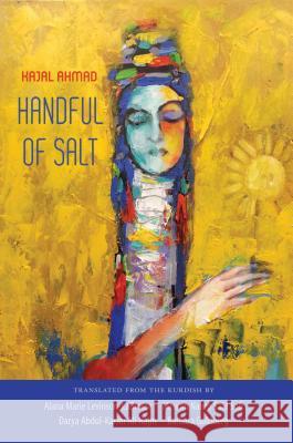 Handful of Salt Kajal Ahmad Alana Marie Levinson-Labrosse Barbara Goldberg 9781944585037 Word Works