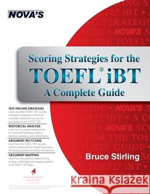 Scoring Strategies for the TOEFL iBT A Complete Guide Stirling, Bruce 9781944595104 Nova Press