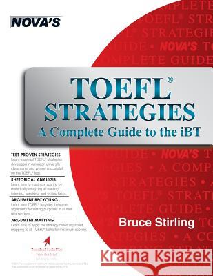 TOEFL Strategies: A Complete Guide to the iBT Stirling, Bruce 9781944595128 Nova Press