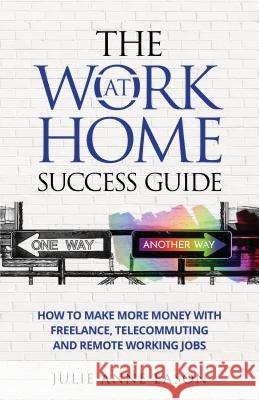 The Work At Home Success Guide Eason, Julie Anne 9781944602192 Thanet House Publishing