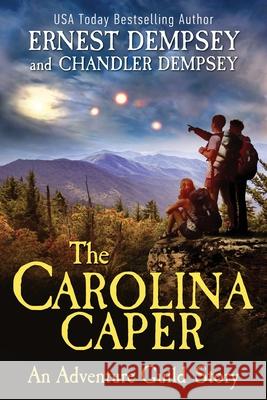The Carolina Caper: An Adventure Guild Story Chandler Dempsey Ernest Dempsey 9781944647582