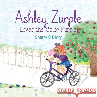Ashley Zurple Loves the Color Purple Sherry O'Berry 9781944818005 Playground Press