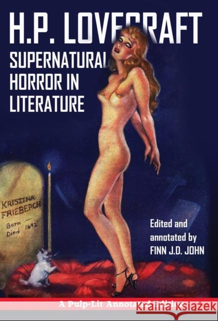 Supernatural Horror in Literature: A Pulp-Lit Annotated Edition H P Lovecraft Finn J D John  9781945032189 Pulp-Lit Productions