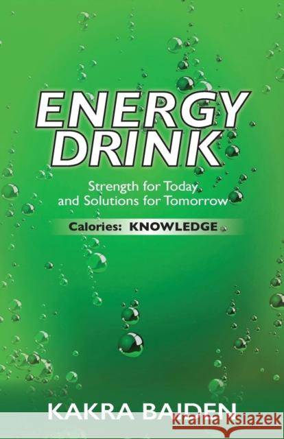Energy Drink: Calories: Knowledge Kakra Baiden 9781945123061 Air Power