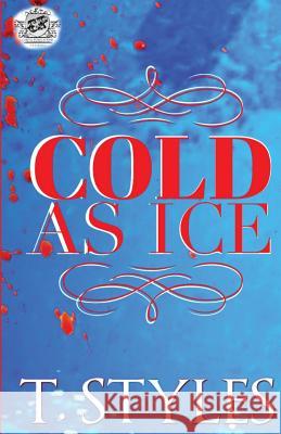 Cold As Ice (The Cartel Publications Presents) T Styles 9781945240287 Cartel Publications
