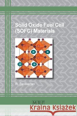Solid Oxide Fuel Cell (SOFC) Materials Saravanan, R. 9781945291500