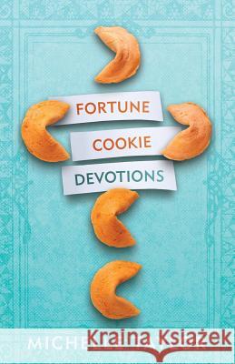 Fortune Cookie Devotions Michelle Taylor 9781945456824