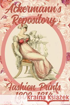 Ackermann's Repository Fashion Prints 1809-1814 Susana Ellis 9781945503030