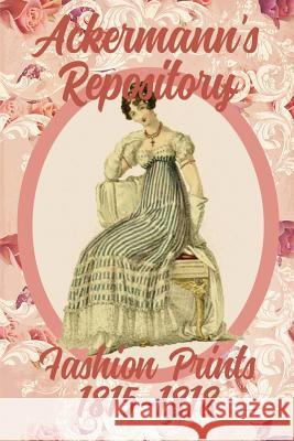 Ackermann's Repository Fashion Prints 1815-1818 Susana Ellis 9781945503047