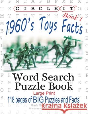Circle It, 1960s Toys Facts, Book 1, Word Search, Puzzle Book Lowry Global Media LLC, Mark Schumacher 9781945512735
