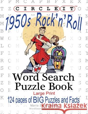 Circle It, 1950s Rock'n'Roll, Word Search, Puzzle Book Lowry Global Media LLC, Maria Schumacher, Mark Schumacher 9781945512780