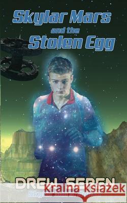 Skylar Mars and the Stolen Egg Drew Seren Cat Lauria 9781945632228 Mystichawker Press