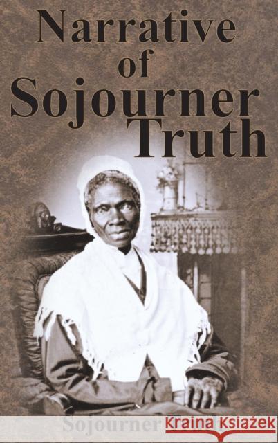 Narrative of Sojourner Truth Sojourner Truth 9781945644702