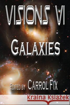 Visions VI: Galaxies Doug C. Souza J. Richard Jacobs W. a. Fix 9781945646010 Lillicat Publishers