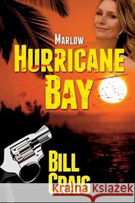 Marlow: Hurricane Bay Bill Craig 9781945772306 Absolutely Amazing eBooks