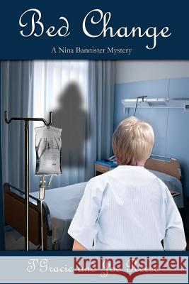 Bed Change: A Nina Bannister Mystery T'Gracie Reese Joe Reese 9781946063311