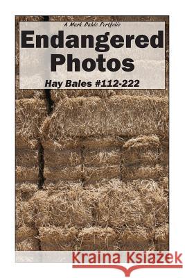 Endangered Photos: Hay Bales #112-222 Mark Dahle 9781946112002