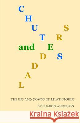 Chutes and Ladders: The Ups and Downs Of Relationships Anderson, Sharon 9781946157010