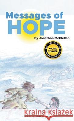 Messages of Hope Jonathon McClellan, Charlie Rose, Dan Peeler 9781946182135