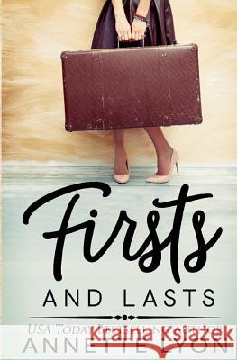 Firsts and Lasts Annette Lyon 9781946308900 Blue Ginger Books