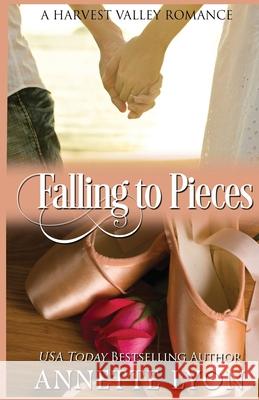 Falling to Pieces: A Harvest Valley Romance Annette Lyon 9781946308955 Blue Ginger Books