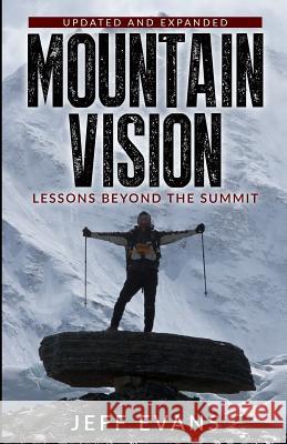 MountainVision: Lessons Beyond the Summit Evans, Jeff 9781946313003 Touchwood Press