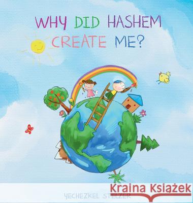 Why Did Hashem Create Me? Yechezkel Stelzer 9781946351692 Yechezkel Stelzer