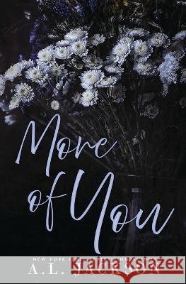 More of You (Alternate Cover) A L Jackson   9781946420725 A.L. Jackson Books, Inc.