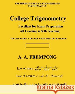 College Trigonometry A. A. Frempong 9781946485342 Yellowtextbooks.com