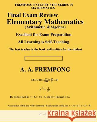 Final Exam Review: Elementary Mathematics A. a. Frempong 9781946485465 Finalexamsreview.com