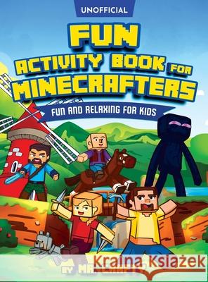 Fun Activity Book for Minecrafters: Coloring, Puzzles, Dot to Dot, Word Search, Mazes and More: Fun And Relaxing For Kids (Unofficial Minecraft Book): Crafty 9781946525543 Kids Activity Publishing