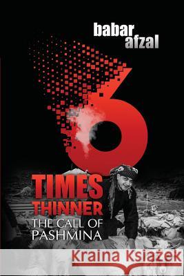6 Times Thinner: The Call of Pashmina Babar Afzal 9781946556066