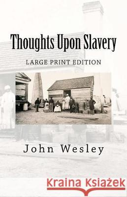 Thoughts Upon Slavery John Wesley 9781946640437
