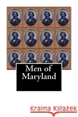 Men of Maryland George F. Bragg 9781946640635