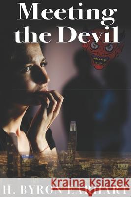 Meeting the Devil: Book 3 of the Twin Destiny Trilogy H. Byron Earhart 9781946739018 Icrew Digital Publishing