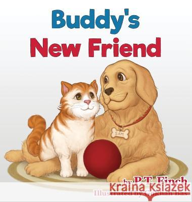 Buddy's New Friend: A Children's Picture Book Teaching Compassion for Animals P. T. Finch Gokhan Bas Jody Mullen 9781946844101 Literary Mango, Inc.
