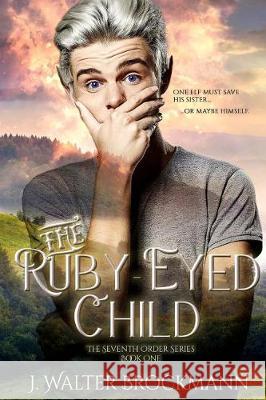 The Ruby-Eyed Child J. Walter Brockmann 9781946920171