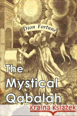The Mystical Qabalah Dion Fortune 9781946963154 Albatross Publishers