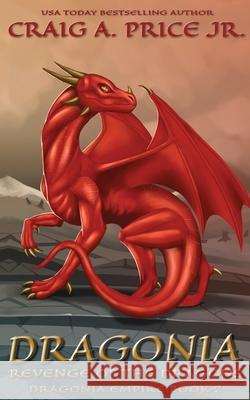 Dragonia Revenge of the Dragons Craig A., Jr. Price 9781946968067