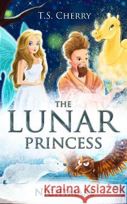The Lunar Princess II: Nightmare T. S. Cherry 9781947029101 Tiil Books