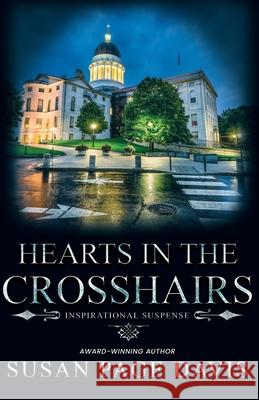 Hearts in the Crosshairs Susan Page Davis 9781947079182