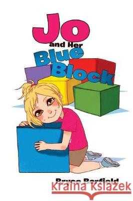 Jo and Her Blue Block Bryce Barfield 9781947491830 Yorkshire Publishing