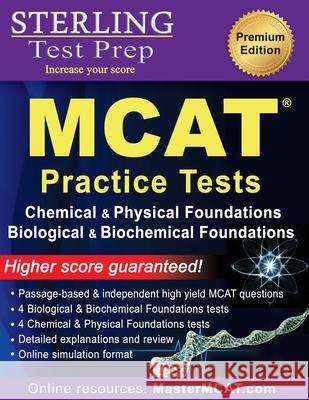 Sterling Test Prep MCAT Practice Tests: Chemical & Physical + Biological & Biochemical Foundations Test Prep, Sterling 9781947556461 Sterling Test Prep
