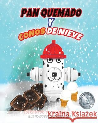 Pan Quemado y Conos de Nieve (Spanish Edition): Una Historia de un Simulacro de Incendio Exitoso Heather L. Beal 9781947690219 Train 4 Safety Press